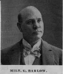 Milton G. “Milt” Barlow (1843-1904)