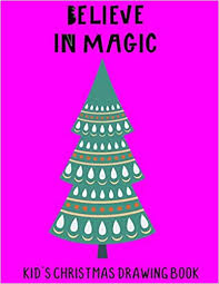 Maybe you would like to learn more about one of these? Amazon Com Believe In Magic Kid S Christmas Drawing Book Hello Santa 9781709035661 Jasmine J A Books