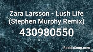 Zara larsson roblox {may} learn about the launch party!>>. Zara Larsson Lush Life Stephen Murphy Remix Roblox Id Roblox Music Codes