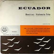 Benitez • Valencia Trio Recorded By Perry Culley – Ecuador | Releases | Discogs