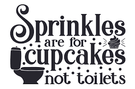 Free icons of cupcake in various design styles for web, mobile, and graphic design projects. Sprinkles Are For Cupcakes Not Toilets Svg Cut File By Creative Fabrica Crafts Creative Fabrica