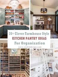 Most of us go about planning for a pantry without much thought. 20 Clever Farmhouse Style Kitchen Pantry Ideas For Organization