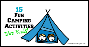Check spelling or type a new query. 15 Fun Camping Activities For Kids