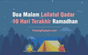 Lalu apa saja amalan sunah yang dapat dilakukan seorang anjuran memperbanyak sedekah pada 10 hari terakhir ramadan ini bukan mengeluarkan zakat doa lainnya yang dapat dibaca pada malam lailatulqadar, sesuai yang diajarkan rasulullah saw. Doa Malam Lailatul Qadar Dan 10 Hari Terakhir Ramadhan