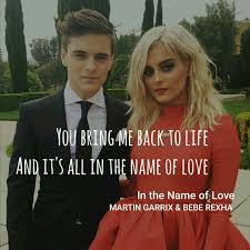Do it all in the name of love would you let me lead you even when you're blind? In The Name Of Love Martin Garrix Ft Bebe Rexha Bebe Rexha Bebe Martin Garrix