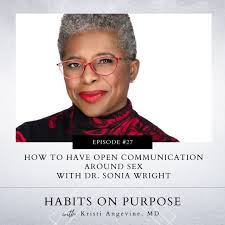 27: How to Have Open Communication Around Sex with Dr. Sonia Wright