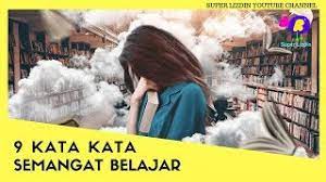 Tidak hari yang salah, semua hari memiliki waktu yang sama dan semua orang mempunyai kesempatan yang. 9 Kata Kata Semangat Belajar Tak Menyesal Tengok Youtube