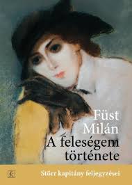 Dal romanzo di milán füst. Konyv A Felesegem Tortenete Fust Milan