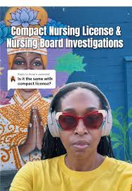 Understanding Compact Nursing Licenses and Board Investigations