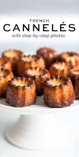 Canneles With Step By Step Photos Canneles Canele Cannelesbordelais Rachelkhoo Dessert Recipes French Baking French Desserts