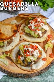 Quesadilla Burgers 4 Sons R Us Recipe In 2020 Quesadilla Burgers Quesadilla Delicious Burgers