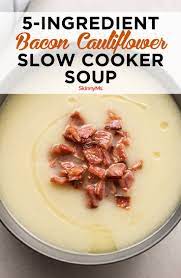 5 Ingredient Bacon Cauliflower Slow Cooker Soup Recipe Cauliflower Slow Cooker Slow Cooker Soup Recipes