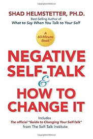 Negative Self Talk And How To Change It By Shad Helmstett Https Www Amazon Com Dp 099708619x Ref Cm Sw R P In 2020 Negative Self Talk Self Talk Positive Self Talk