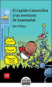 El Capitan Calzoncillos Y Las Aventuras De Superpanal Barco De Vapor Azul De Dav Pilkey Libros Infantiles Capitan Calzoncillos Calzoncillos Humor Infantil