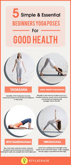 5 Simple And Essential Beginner S Yoga Poses For Good Health Yoga For Beginners Yoga For Toning Yoga Poses