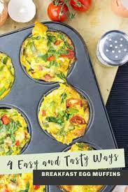 Breakfast Egg Muffins In 4 Easy Tasty Ways Recipe Egg Muffins Vegan Recipes Easy Brunch Recipes