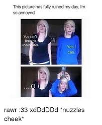 See, rate and share the best my day is ruined memes, gifs and funny pics. This Picture Has Fully Ruined My Day I M So Annoyed You Can T Breathe Under Ater Yes L Can Rawr 33 Xdddddd Nuzzles Cheek Annoyed Meme On Me Me