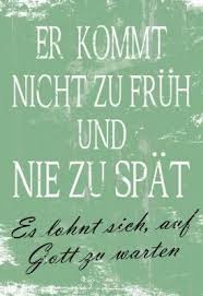 Wandschmuckschild Er Kommt Nicht Zu Fruh Und Nie Zu Spat Ermutigende Spruche Christliche Zitate Aufbauende Worte