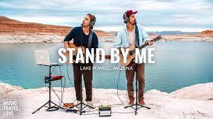 Stand By Me Music Travel Love Lake Powell Ben E King Cover Travel Music Love Cover Stand By Me