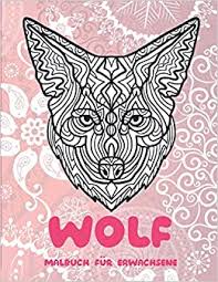 Wolf Malbuch Fur Erwachsene German Edition Hardt Madita 9798643088950 Amazon Com Books