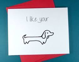 Funny birthday card dog pet theme perfect for the owner lover mum dad husband boyfriend from your furry bestest friend. I Like Your Wiener Dog Valentine Cards Valentine S Day Card Funny Valentine Card Ga Valentines Day Card Funny Funniest Valentines Cards Dog Valentine Cards