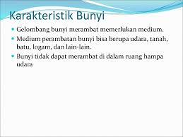 Sedangkan gelombang elektromagnetik adalah gelombang yang tidak memerlukan medium untuk merambat, contohnya gelombang radio, gelombang cahaya. Gelombang Bunyi Suara Ppt Download