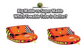 Big Mable Vs Super Mable Which Towable Tube Is Better Towable Tubes Cool Pool Floats Water Sports