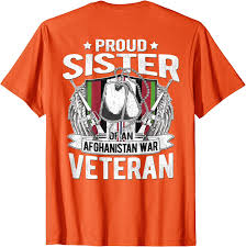 Amazon.com: Proud Sister Of An Afghanistan Veteran Military Sibling Gift  T-Shirt : Clothing, Shoes & Jewelry