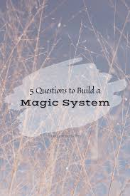 5 Questions To Build A Magic System Magic System Writing Fantasy Writing Fantasy Novel