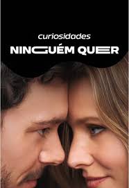 curiosidades sobre Ninguém Quer