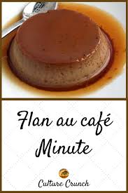 Flan Au Cafe Minute La Recette Facile Recette Dessert Leger Recette Recette Facile