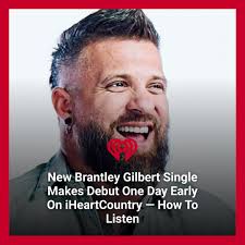 Brantley Gilbert's newest single is making its world premiere. Here's how  to listen: