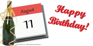 Check spelling or type a new query. Greetings Cards Of 11 August Happy Birthday August 11 Messageswishesgreetings Com