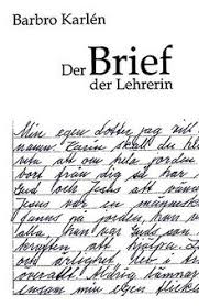 Es ist immer besser, im zweifel zu formal zu sein, wenn man einem lehrer schreibt. Der Brief Der Lehrerin Von Barbro Karlen