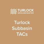 Regular Meeting of the Turlock Subbasin GSAs Technical Advisory Committees