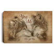 He'd given her a love letter, spilled all that weighed on him to his closest friends, and came back with truths that cass had known before. Beautiful Lovingwolf Couple Quotes Canvas Poster Cute Love Wolf Couple You And Me We Got This Gallery Framed Canvas Prints Unframed Poster Home Decor Wall Art Cubebik