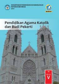 Materi agama katolik kelas 1 sd semester 2. Pendidikan Agama Katolik Dan Budi Pekerti Sd Kelas V Kurikulum 2013 Edisi Revisi 2017 Buku Sekolah Elektronik Bse
