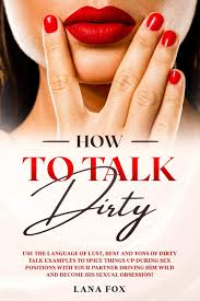 Jan 20, 2020 · this chapter, chapter 3 is going to focus on the different dirty things you can say to your man depending on the situation. How To Talk Dirty Use The Language Of Lust Best And Tons Of Dirty Talk Examples To Spice Things Up During Sex Positions With Your Partner Driving Him Wild And Become His