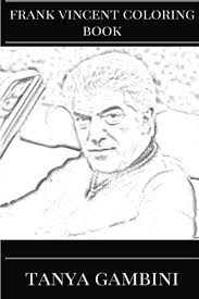 Inspire yourself with timeless artistic styles such as art deco or art nouveau. Frank Vincent Coloring Book Soprano And Famous Gangster Actor Casino And Goodfellas Star Great Artist Inspired Adult Coloring Book Frank Vincent Books Buy Online In Cayman Islands At Cayman Desertcart Com Productid 49049188