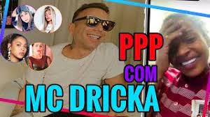 25,097 likes · 284 talking about this. Mc Dricka No Ppp Na Frente Da Namorada Matheusmazzafera Youtube