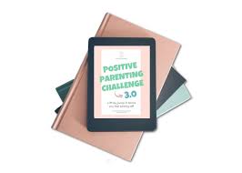 Core principles & parenting strategies. Free Positive Parenting Pdf The 30 Day Challenge Such A Little While