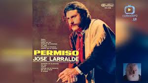 Jose larralde nacio el 22. Jose Larralde Permiso 1968 Youtube