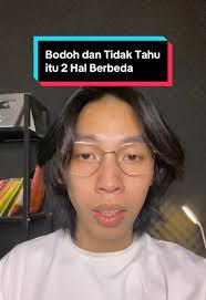 Bodoh dan Tidak Tahu: Memahami Perbedaan