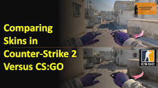 Comparing Skins in Counter-Strike 2 vs CS:GO Side-by-Side (4K ...
