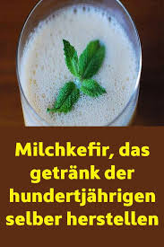 Milchkefir Das Getrank Der Hundertjahrigen Selber Herstellen Kefir Milch Kulinarisch