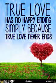 It feels so good to know that i wake up each and every morning knowing that the person beside me is the one. True Love Has No Happy Ending Simply Because True Love New Ends