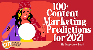 100 Content Marketing Predictions For 2021