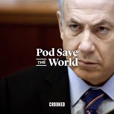 Pod Save the World: Hamas and Netanyahu Accused of War Crimes
