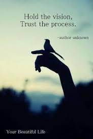 Hold The Vision Trust The Process Powerful Quotes Wise Quotes Inspirational Words