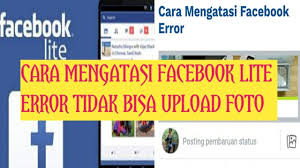 Mengatasi tidak bisa posting di facebook, facebook dibatasi, diblokir. Cara Mengatasi Facebook Lite Error Tidak Biss Upload Foto Youtube